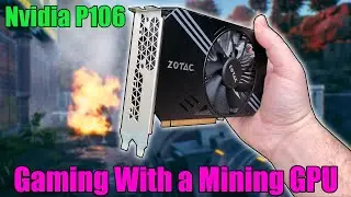 The Nvidia P106 - Is Gaming With a Cheap Mining GPU Still Worth It?