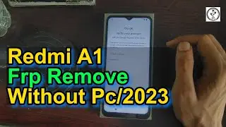 Redmi A1 Frp Remove Without Pc 2023