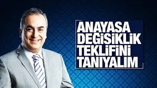 Markar Esayan   Anayasa değişiklik teklifini tanıyalım…