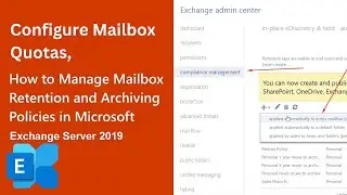 Exchange Server 2019 | Managing Mailbox Quotas, Archives, and Retention Policies | Exchange Server