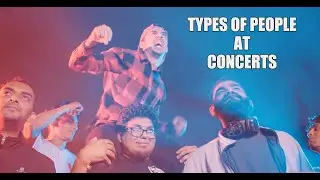 Types of People at Concerts