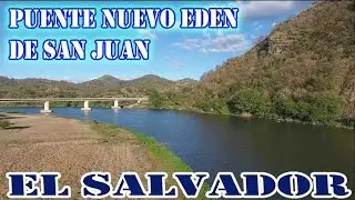 Puente Nuevo Edén de San Juan El Salvador Serie Drone O1