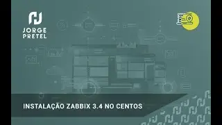 Instalação Zabbix 3.4 no CentOS 7 | Jorge Pretel