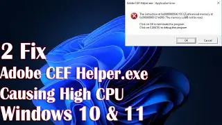 2 FIX Adobe CEF Helper exe causing high CPU in Windows 11