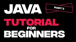 Java Tutorial For Beginners (Part 3)