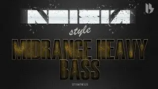 HOW TO MIDRANGE HEAVY NEURO BASS LIKE NOISIA