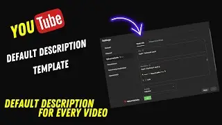 Right Way to Set Default Description for All Videos on YouTube in 2025 (FULL GUIDE)