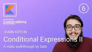 6. Conditional Expressions II - Learn Kotlin - Codecademy