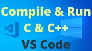 How to Compile & Run C++ & C in Visual Studio Code | VS Code |