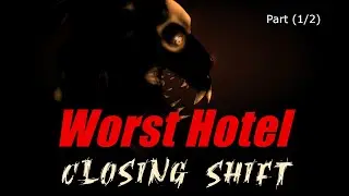 "Worst Hotel | Closing Shift" (1/2)