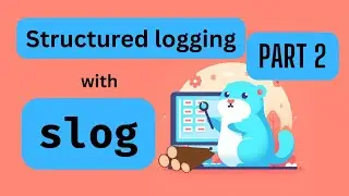 #26 Golang - Structured Logging with slog - Part 2