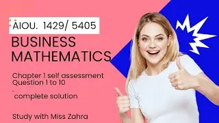 chapter 1 complete solution 1429 / 5405 aiou business mathematics /Self assessment questions 1 to 10