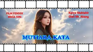 MUTIARA KATA #mrakang999 #filmcinta #filmpendek