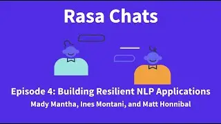 Rasa Chats: How to build resilient NLP applications