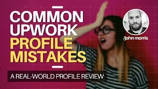 Common Upwork Profile Mistakes: A Real-World Review