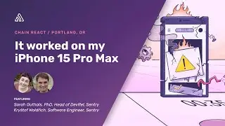 It worked on my iPhone 15 Pro Max | Sentry | Chain React 2024