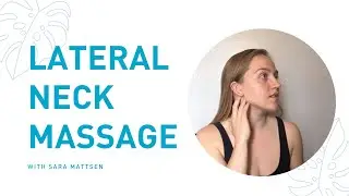 Lateral Neck Massage - Neck Pain Relief | Self-Massage Series