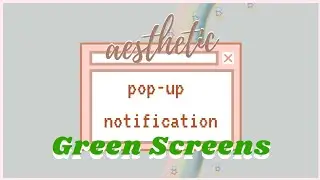 Aesthetic and Cute Pop-Up Notification (green screen) | Must Haves!