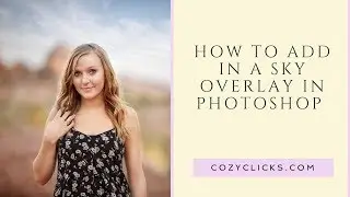 How To Add In A Sky Overlay In Photoshop Video