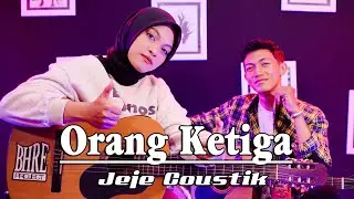 ORANG KETIGA ~ THOMAS ARYA ~ Cover by.Jeje | Akustik