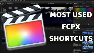 FCPX Shortcuts Most Used | Quick FCPX Tutorials | Final Cut Pro Tutorials