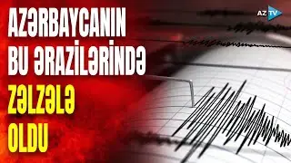 Azərbaycanda zəlzələ oldu: bu ərazilərdə 5 bala yaxın yeraltı təkanlar