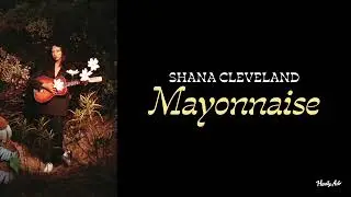 Shana Cleveland - Mayonnaise (Official Audio)