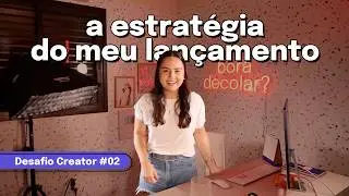 Desafio Creator: Como Lançar Um Curso Digital | Ep 2