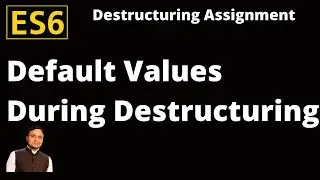 ES6-features: Destructuring assignment Default Values for Object And Array Matching