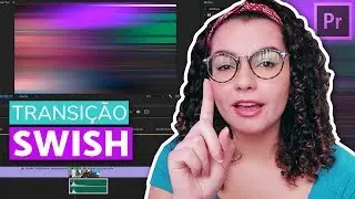 COMO FAZER TRANSIÇÃO DE VÍDEO SWISH - Smooth Transition | EditaPraMim