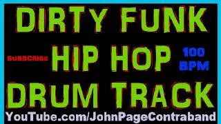 Dirty Funk Hip Hop Drum Beat Track 100 bpm Loop