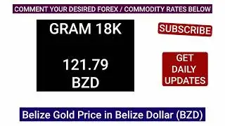 Today Gold Price in BELIZE , 22 & 24 21 18K 14K 10K Carat Gold Rate in Belize Dollar, BZD