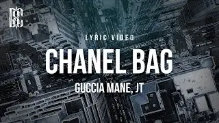 Gucci Mane feat. JT - Chanel Bag | Lyrics