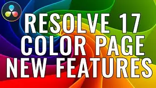 DaVinci Resolve 17 - Color Page New Features