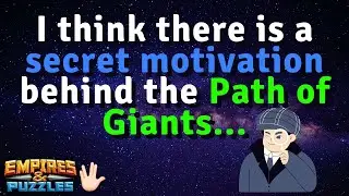 Is there a secret motivation behind the Path of Giants? I think there is... | Empires and Puzzles