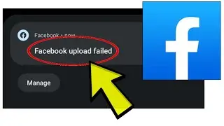 How To Fix Facebook upload failed Problem Solved