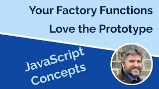 JavaScript Factory Functions and the Prototype