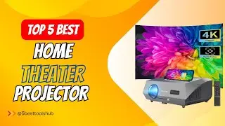 Top 5 Best Home Theater Projector 2024