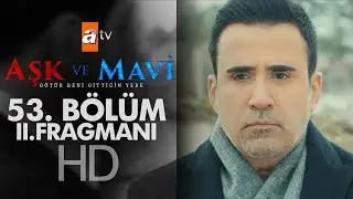 Aşk ve Mavi 53. Bölüm 2. Fragmanı