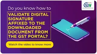 How to validate Digital Signature affixed to the downloaded document from the GST Portal?