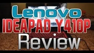 Lenovo IdeaPad Y410p Review and Performance Tests