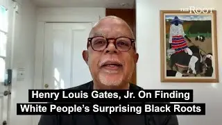 Henry Louis Gates Jr. On Finding White Peoples Surprising Black Roots