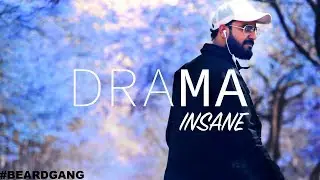 INSANE - DRAMA | BEARDGANG