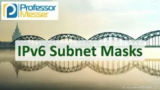 IPv6 Subnet Masks - N10-008 CompTIA Network+ : 1.4