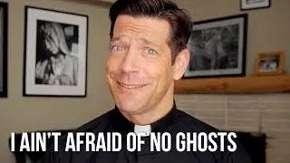 I Ain't Afraid of No Ghosts!