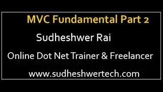 MVC Fundamentals Part 2 | Learn MVC Step By Step