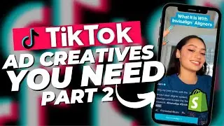 How to Create High Converting TikTok Ad Creatives (PART 2)