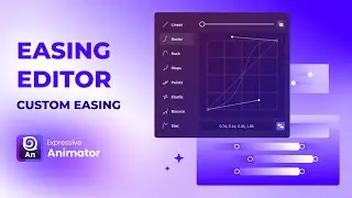 Expressive Animator - Easing Editor, Create Custom Easing Functions