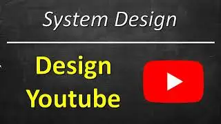 Design Youtube | Youtube System Design