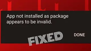 How to fix app not installed as package appears to be invalid 2024